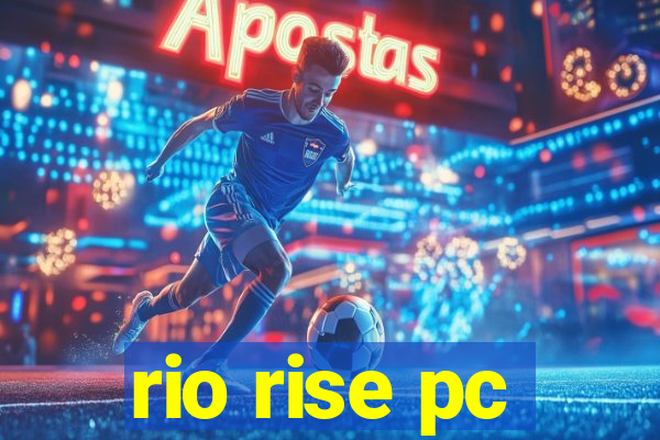 rio rise pc